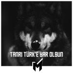 album image Tanri Turk E Yar Olsun Tanrı Türk'e Yar Olsun - Single