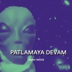 album image syan Tetick - Patlamaya Devam Patlamaya Devam - Single